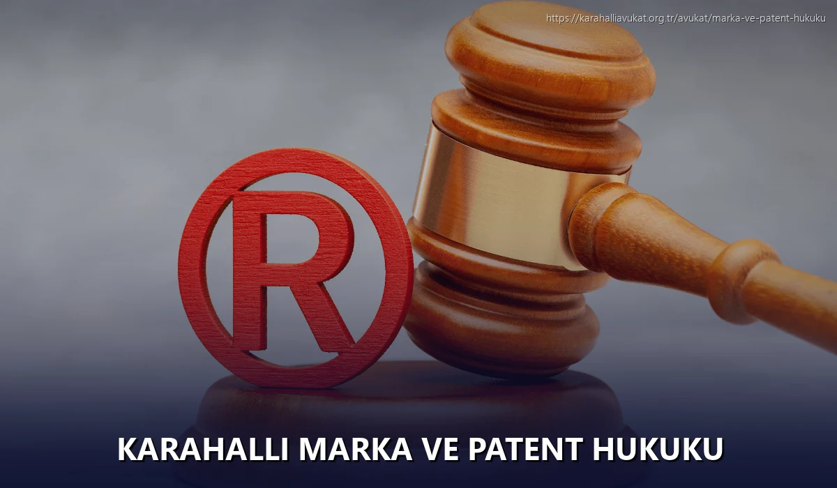 Karahalli Marka ve Patent Hukuku