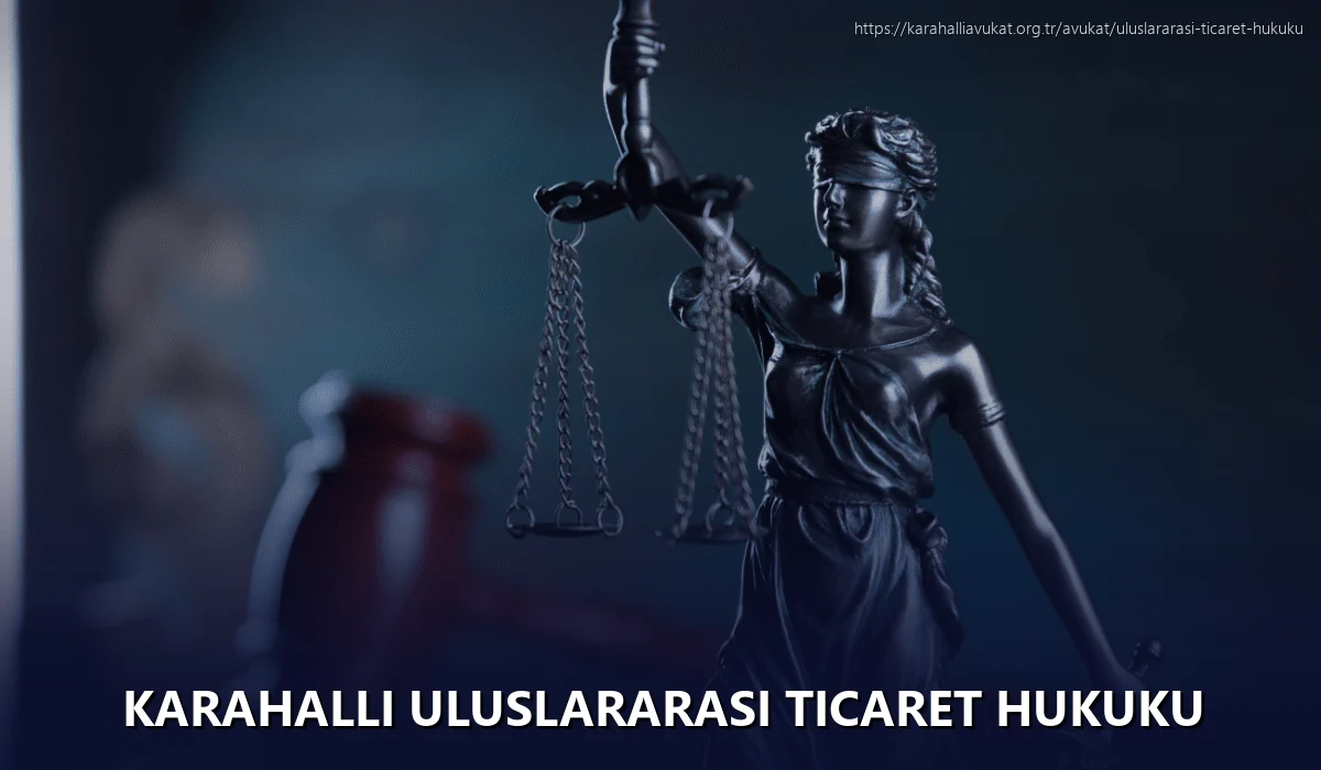 Karahalli Uluslararası Ticaret Hukuku